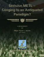 Division METL - Clinging to an Antiquated Paradigm?