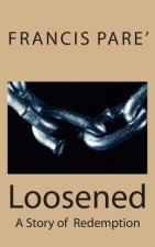 Loosened: A story of redemption