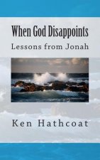 When God Disappoints: Lessons From Jonah