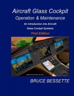 Aircraft Glass Cockpit Operation & Maintenance: An introduction into aircraft glass cockpit systems