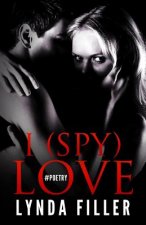 I (Spy) Love: Love in Poetry & Photographs