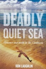 The Deadly Quiet Sea