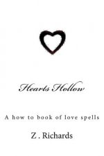 Hearts Hollow: A how to book of love spells
