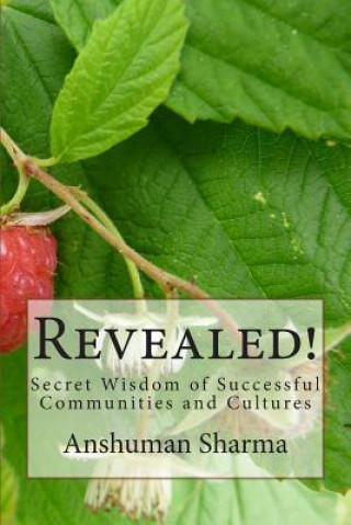 Revealed!: Secret Wisdom of Successful Communities and Cultures
