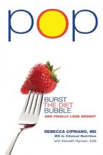 Pop: Burst the Diet Bubble and Finally Lose Weight