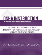 OSHA Instruction: The Control of Hazardous Energy - Enforcement Policy and Inspection Procedures
