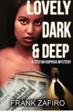 Lovely, Dark, and Deep: A Stefan Kopriva Mystery
