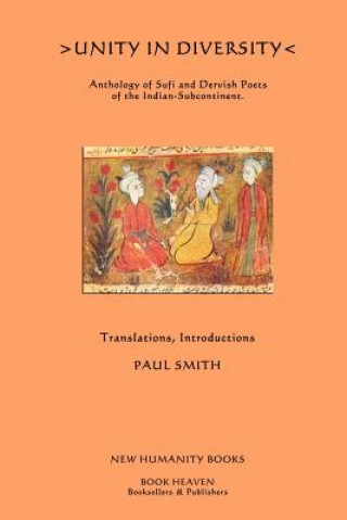 Unity in Diversity: Anthology of Sufi and Dervish Poets of the Indian Sub-Continent