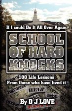 The School of Hard Knocks: If I Could Do It All Over Again