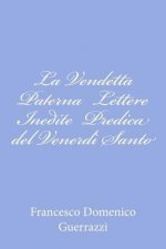 La Vendetta Paterna Lettere Inedite Predica del Venerd? Santo