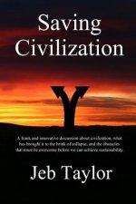 Saving Civilization: In Pursuit of Sustainability