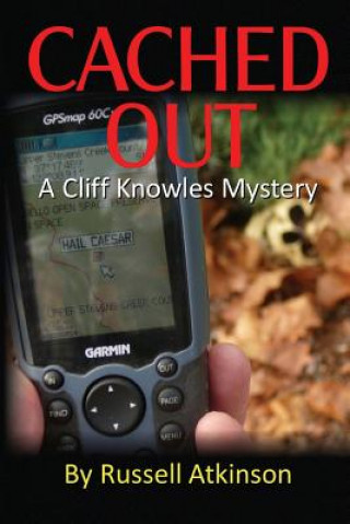 Cached Out: A Cliff Knowles Mystery