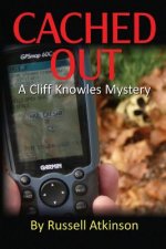 Cached Out: A Cliff Knowles Mystery
