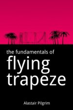Fundamentals of Flying Trapeze