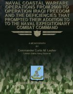 Naval Coastal Warfare Operations From 2000 to Operation Iraqi Freedom and the Deficiencies That Prompted Their Addition to the Naval Expeditionary Com