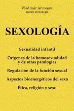 Sexología: Sexualidad infantil * Orígenes de la homosexualidad y de otras patologías * Regulación de la función sexual * Aspectos