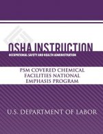 OSHA Instruction: PSM Covered Chemical Facilities National Emphasis Program