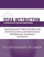 OSHA Instruction: Enforcement Procedures for Investigating or Inspecting Workplace Violence Incidents