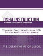 OSHA Instruction: Voluntary Protection Programs (VPP): Policies and Procedures Manual