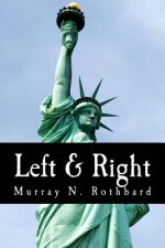 Left & Right (Large Print Edition): The Prospects for Liberty
