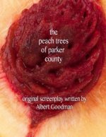 The Peach Trees of Parker County: Original Screenplay