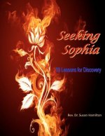 Seeking Sophia: 33 Lessons for Discovery