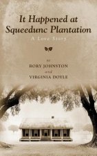 It Happened at Squeedunc Plantation. A Love Story.