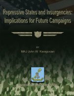 Repressive States and Insurgencies: Implications for Future Campaigns