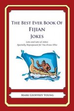 The Best Ever Book of Fijian Jokes: Lots and Lots of Jokes Specially Repurposed for You-Know-Who