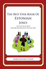 The Best Ever Book of Estonian Jokes: Lots and Lots of Jokes Specially Repurposed for You-Know-Who