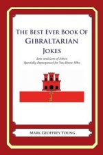 The Best Ever Book of Gibraltarian Jokes: Lots and Lots of Jokes Specially Repurposed for You-Know-Who