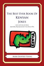 The Best Ever Book of Kenyan Jokes: Lots and Lots of Jokes Specially Repurposed for You-Know-Who