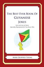 The Best Ever Book of Guyanese Jokes: Lots and Lots of Jokes Specially Repurposed for You-Know-Who