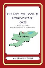 The Best Ever Book of Kyrgyzstani Jokes: Lots and Lots of Jokes Specially Repurposed for You-Know-Who