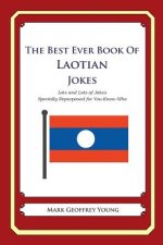 The Best Ever Book of Laotian Jokes: Lots and Lots of Jokes Specially Repurposed for You-Know-Who