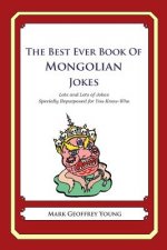 The Best Ever Book of Mongolian Jokes: Lots and Lots of Jokes Specially Repurposed for You-Know-Who
