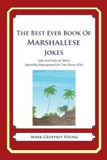 The Best Ever Book of Marshallese Jokes: Lots and Lots of Jokes Specially Repurposed for You-Know-Who