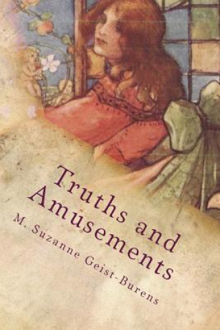 Truths and Amusements: Poems of Whimsy, Wisdom & Hope
