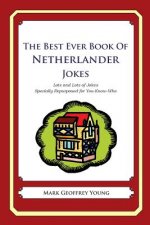 The Best Ever Book of Netherlander Jokes: Lots and Lots of Jokes Specially Repurposed for You-Know-Who
