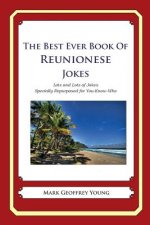 The Best Ever Book of Reunionese Jokes: Lots and Lots of Jokes Specially Repurposed for You-Know-Who