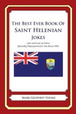 The Best Ever Book of Saint Helenian Jokes: Lots and Lots of Jokes Specially Repurposed for You-Know-Who