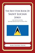 The Best Ever Book of Saint Lucian Jokes: Lots and Lots of Jokes Specially Repurposed for You-Know-Who