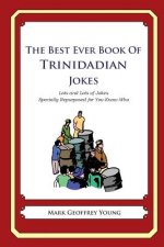 The Best Ever Book of Trinidadian Jokes: Lots and Lots of Jokes Specially Repurposed for You-Know-Who