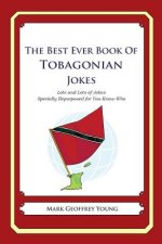 The Best Ever Book of Tobagonian Jokes: Lots and Lots of Jokes Specially Repurposed for You-Know-Who