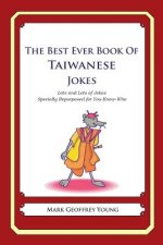 The Best Ever Book of Taiwanese Jokes: Lots and Lots of Jokes Specially Repurposed for You-Know-Who