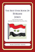 The Best Ever Book of Syrian Jokes: Lots and Lots of Jokes Specially Repurposed for You-Know-Who