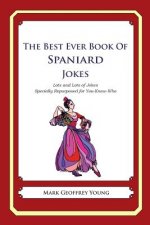 The Best Ever Book of Spaniard Jokes: Lots and Lots of Jokes Specially Repurposed for You-Know-Who