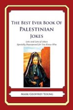The Best Ever Book of Palestinian Jokes: Lots and Lots of Jokes Specially Repurposed for You-Know-Who