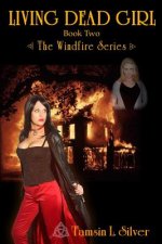 Living Dead Girl: Book Two of The Windfire Series