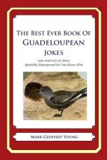 The Best Ever Book of Guadeloupean Jokes: Lots and Lots of Jokes Specially Repurposed for You-Know-Who